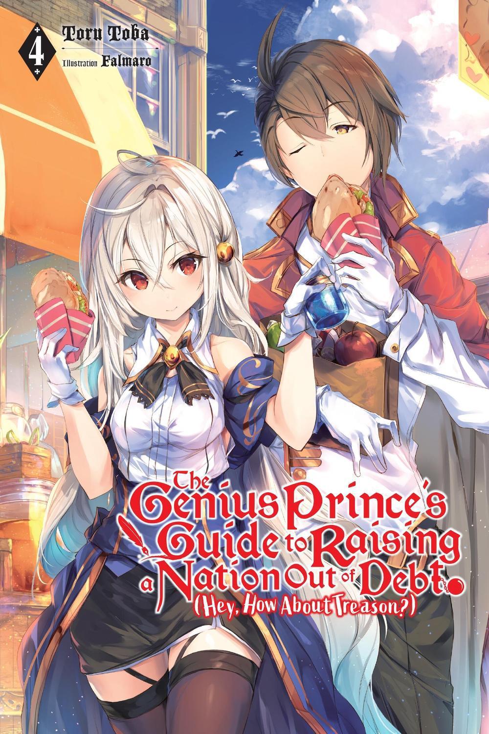 The Genius Prince's Guide to Raising a Nation Out of Debt (Hey, How About Treason?), Vol. 4 (light novel) by Toru Toba - ISBN: 9781975310004