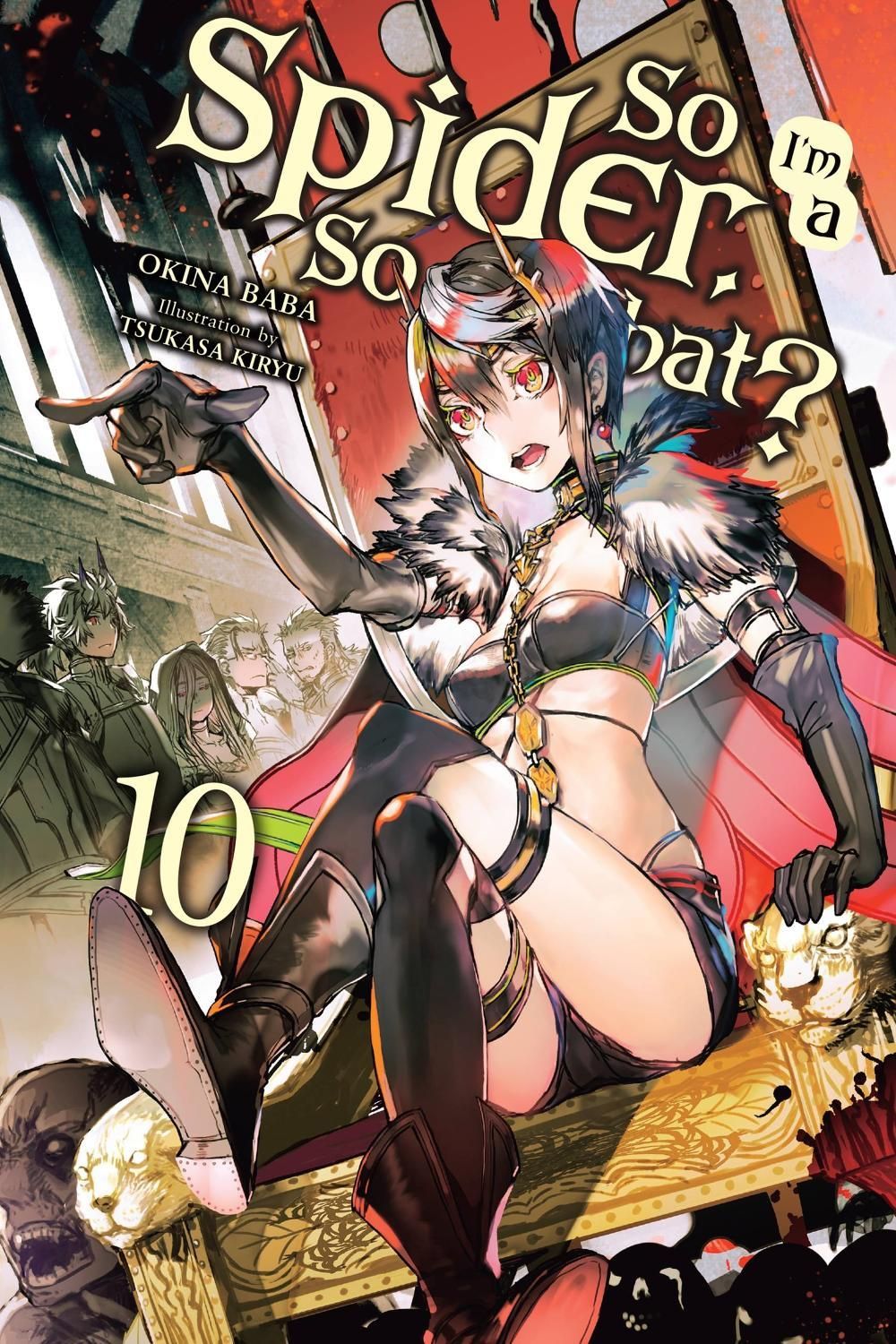 So I'm a Spider, So What?, Vol. 10 (light novel) by Okina Baba - ISBN: 9781975310363