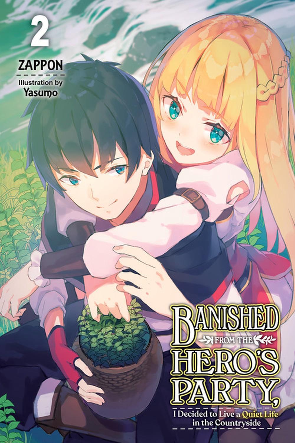 Banished from the Hero's Party, I Decided to Live a Quiet Life in the Countryside, Vol. 2 (light novel) by Yasumo Zappon - ISBN: 9781975312473