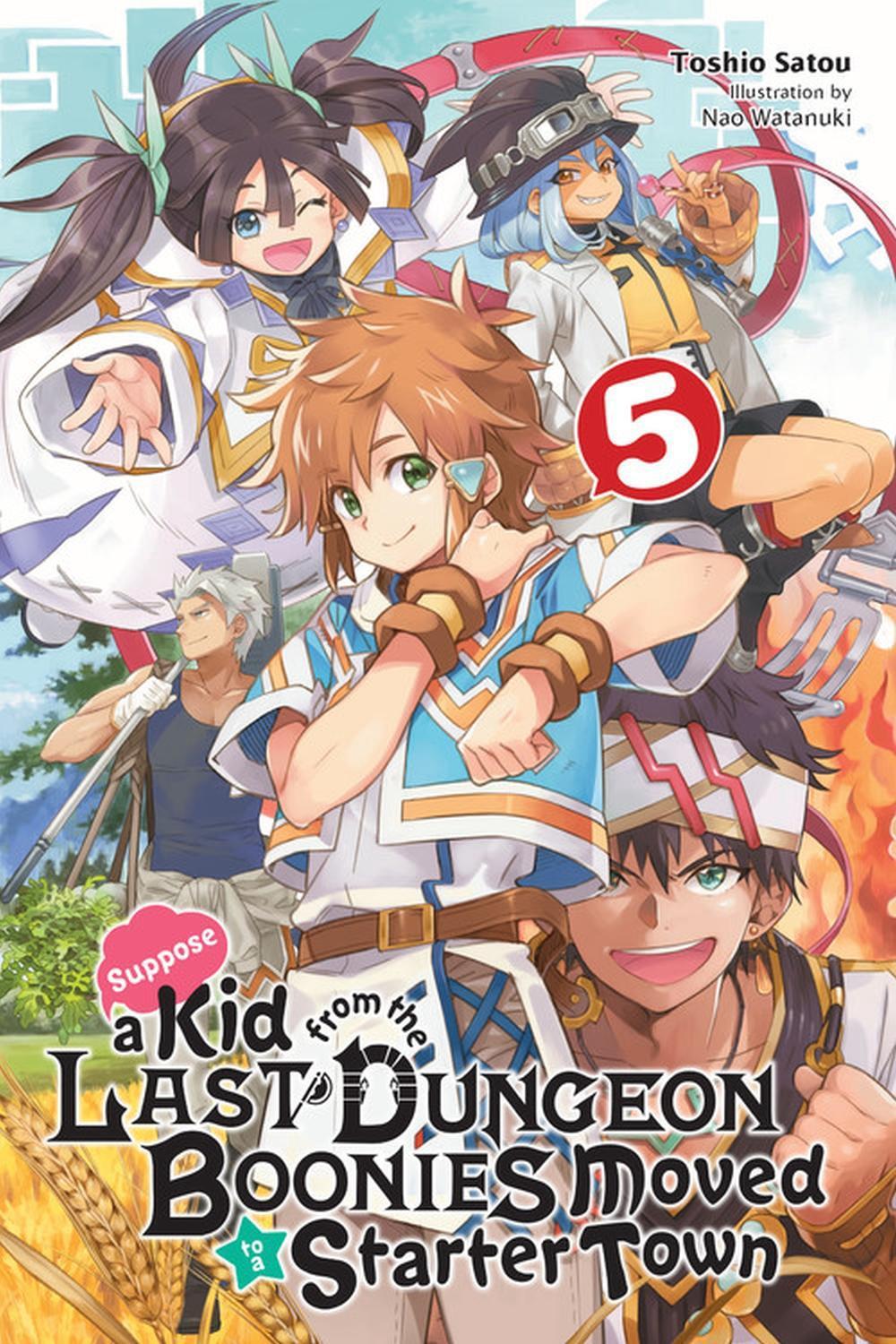 Suppose a Kid from the Last Dungeon Boonies Moved to a Starter Town, Vol. 5 (light novel) by Toshio Satou - ISBN: 9781975313319