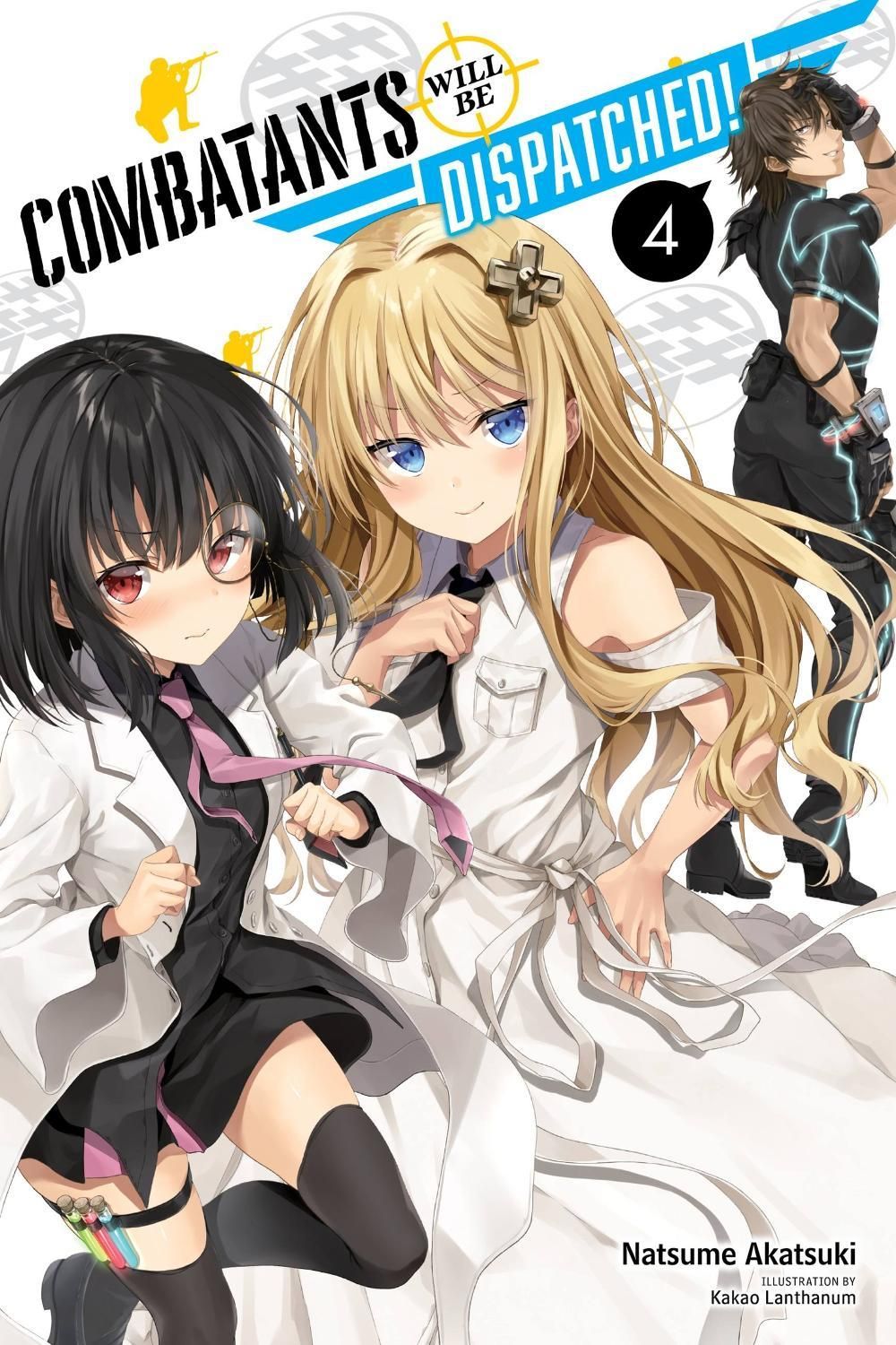 Combatants Will Be Dispatched!, Vol. 4 (light novel) by Natsume Akatsuki - ISBN: 9781975313685