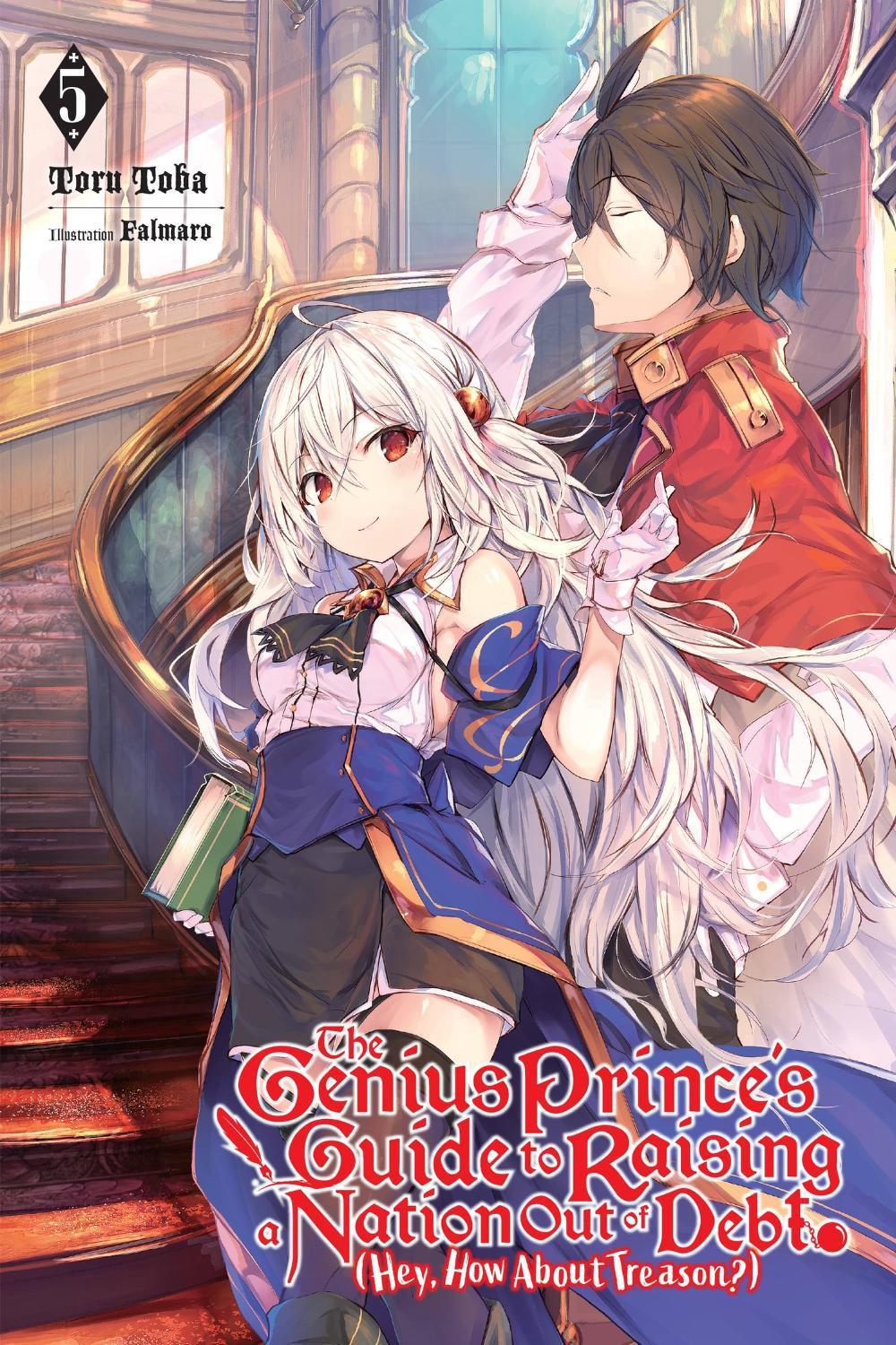The Genius Prince's Guide to Raising a Nation Out of Debt (Hey, How About Treason?), Vol. 5 (light novel) by Toru Toba - ISBN: 9781975313708