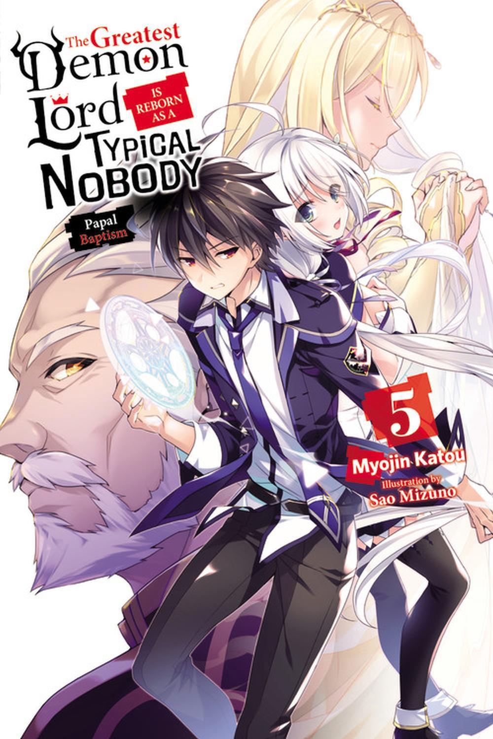The Greatest Demon Lord Is Reborn as a Typical Nobody, Vol. 5 (light novel) by Myojin Katou - ISBN: 9781975315023