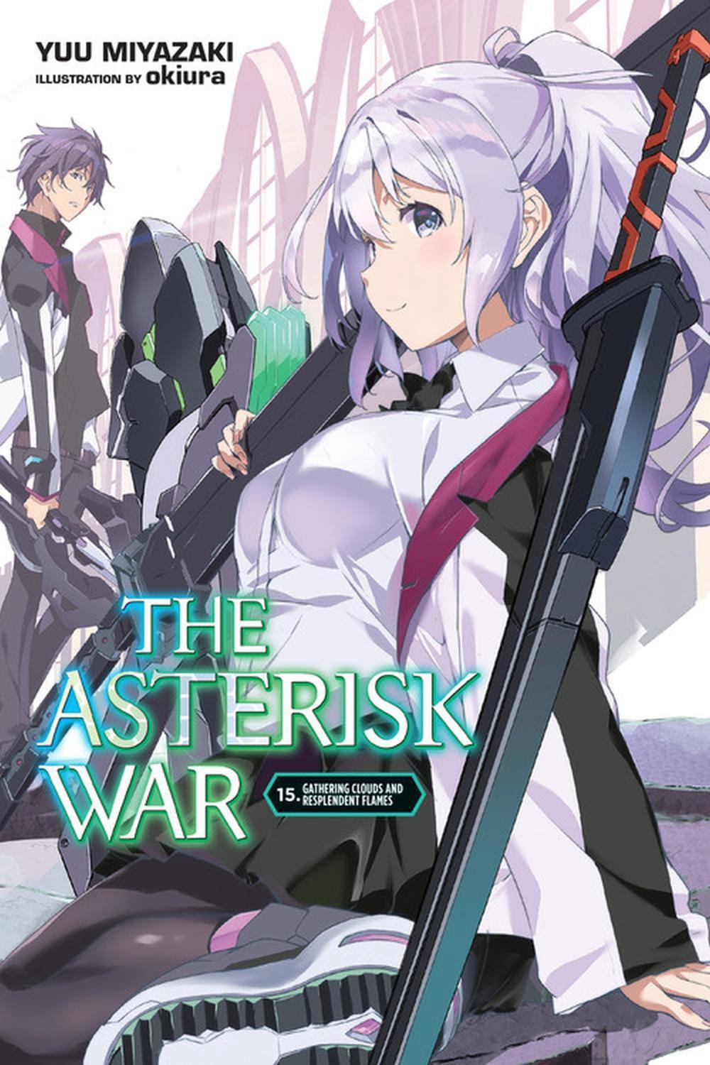 The Asterisk War, Vol. 15 (light novel) by Yuu Miyazaki - ISBN: 9781975316396