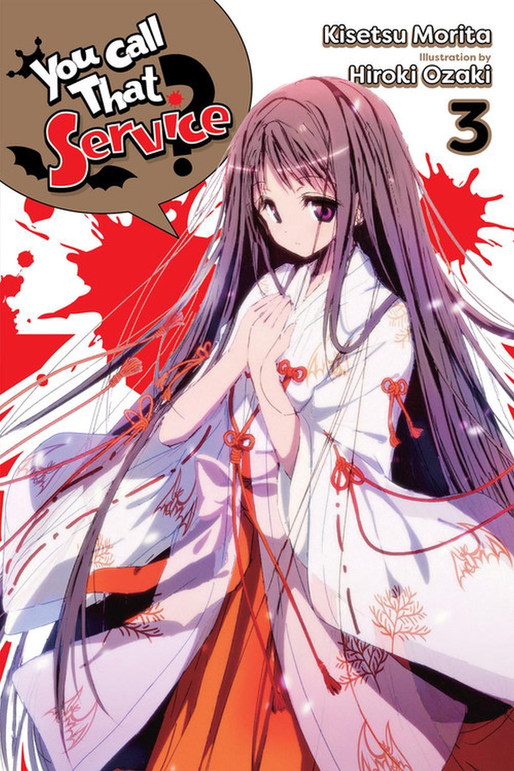 You Call That Service?, Vol. 3 (light novel) by Kisetsu Morita - ISBN: 9781975316754