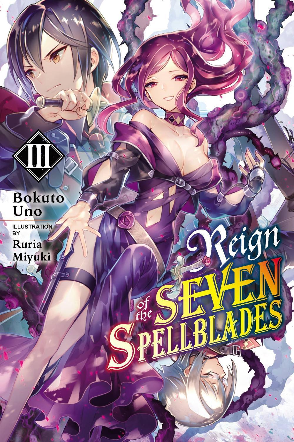 Reign of the Seven Spellblades, Vol. 3 (light novel) by Bokuto Uno - ISBN: 9781975317225