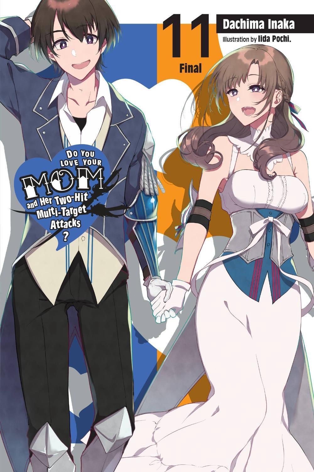 Do You Love Your Mom and Her Two-Hit Multi-Target Attacks?, Vol. 11 (light novel) by Dachima Inaka - ISBN: 9781975318451