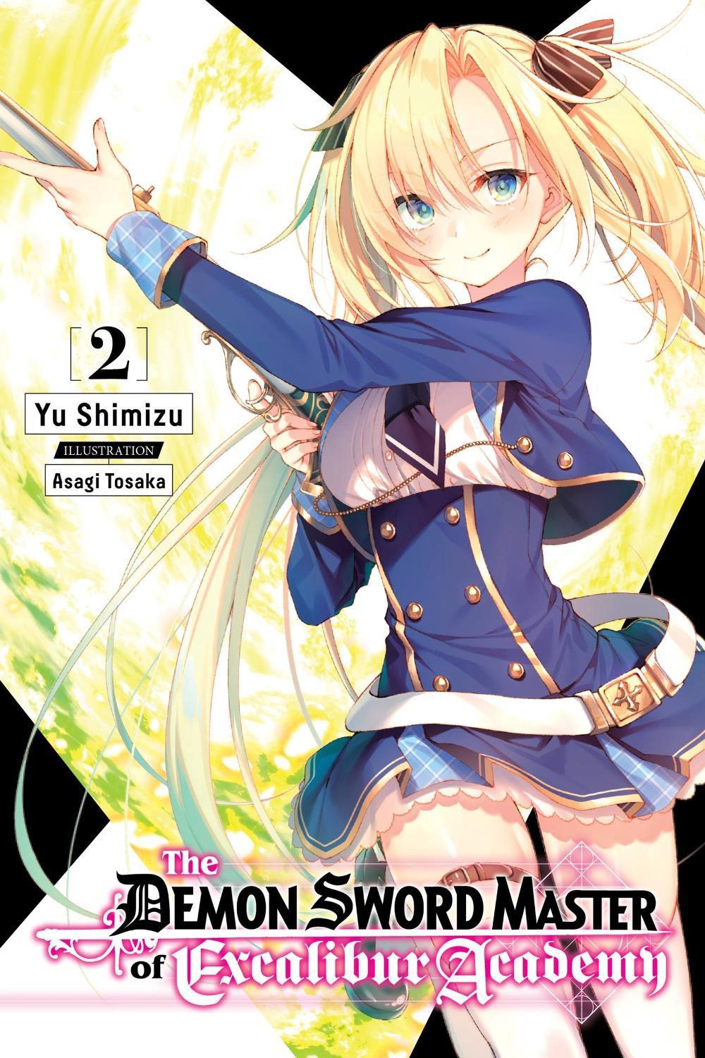 The Demon Sword Master of Excalibur Academy, Vol. 2 (light novel) by Asagi Tohsaka - ISBN: 9781975319151