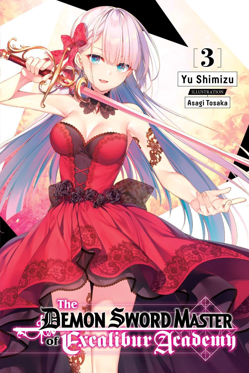 The Demon Sword Master of Excalibur Academy, Vol. 3 (light novel) by Asagi Tohsaka - ISBN: 9781975320706