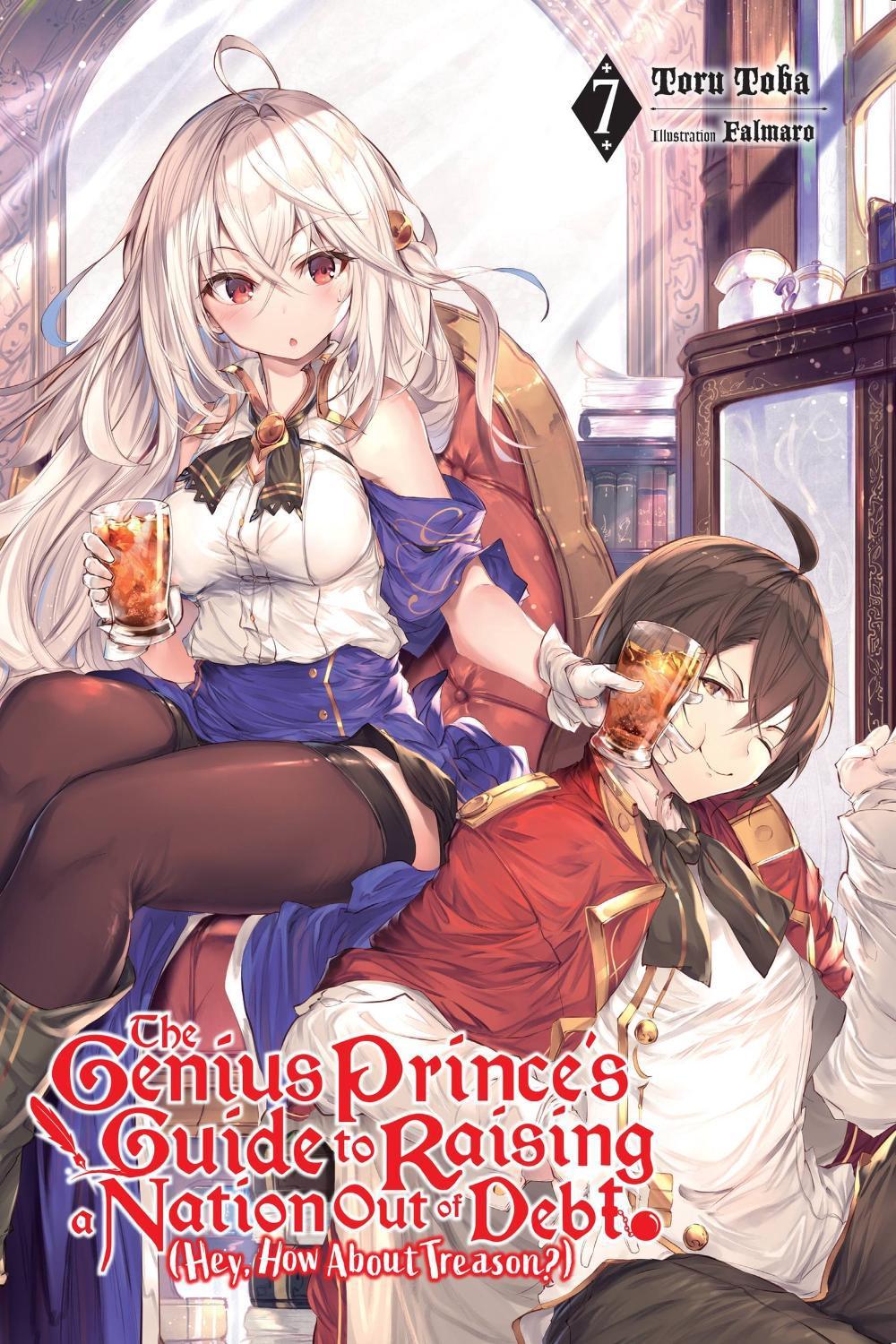 The Genius Prince's Guide to Raising a Nation Out of Debt (Hey, How About Treason?), Vol. 7 (light novel) by Toru Toba - ISBN: 9781975321604