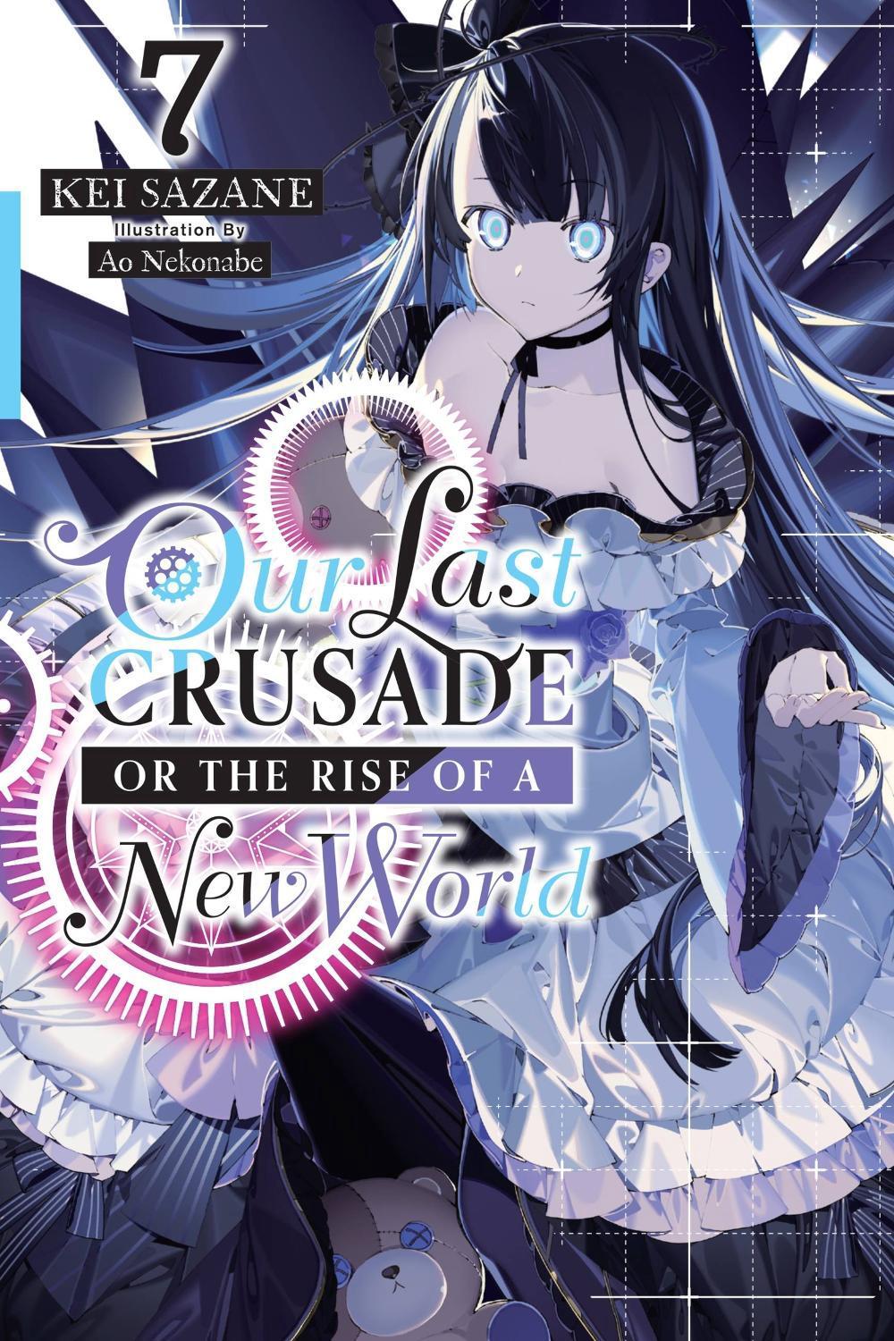 Our Last Crusade or the Rise of a New World, Vol. 7 (light novel) by Kei Sazane - ISBN: 9781975322106