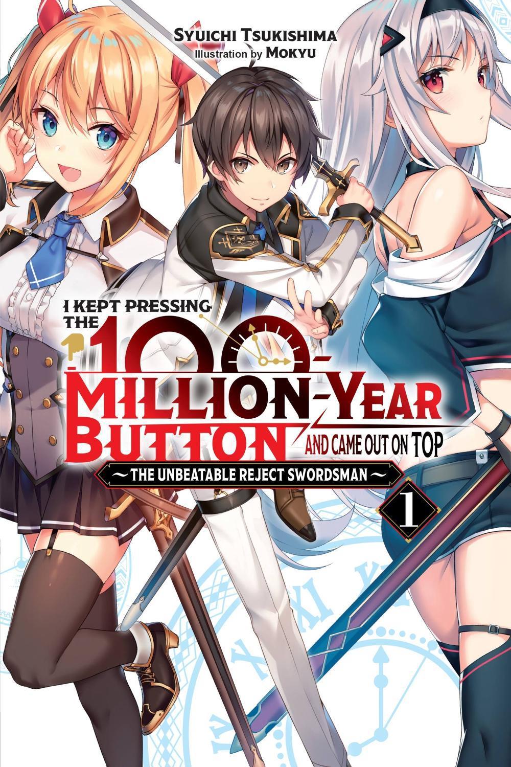 I Kept Pressing the 100-Million-Year Button and Came Out on Top, Vol. 1 (light novel) by Syuichi Tsukishima - ISBN: 9781975322342