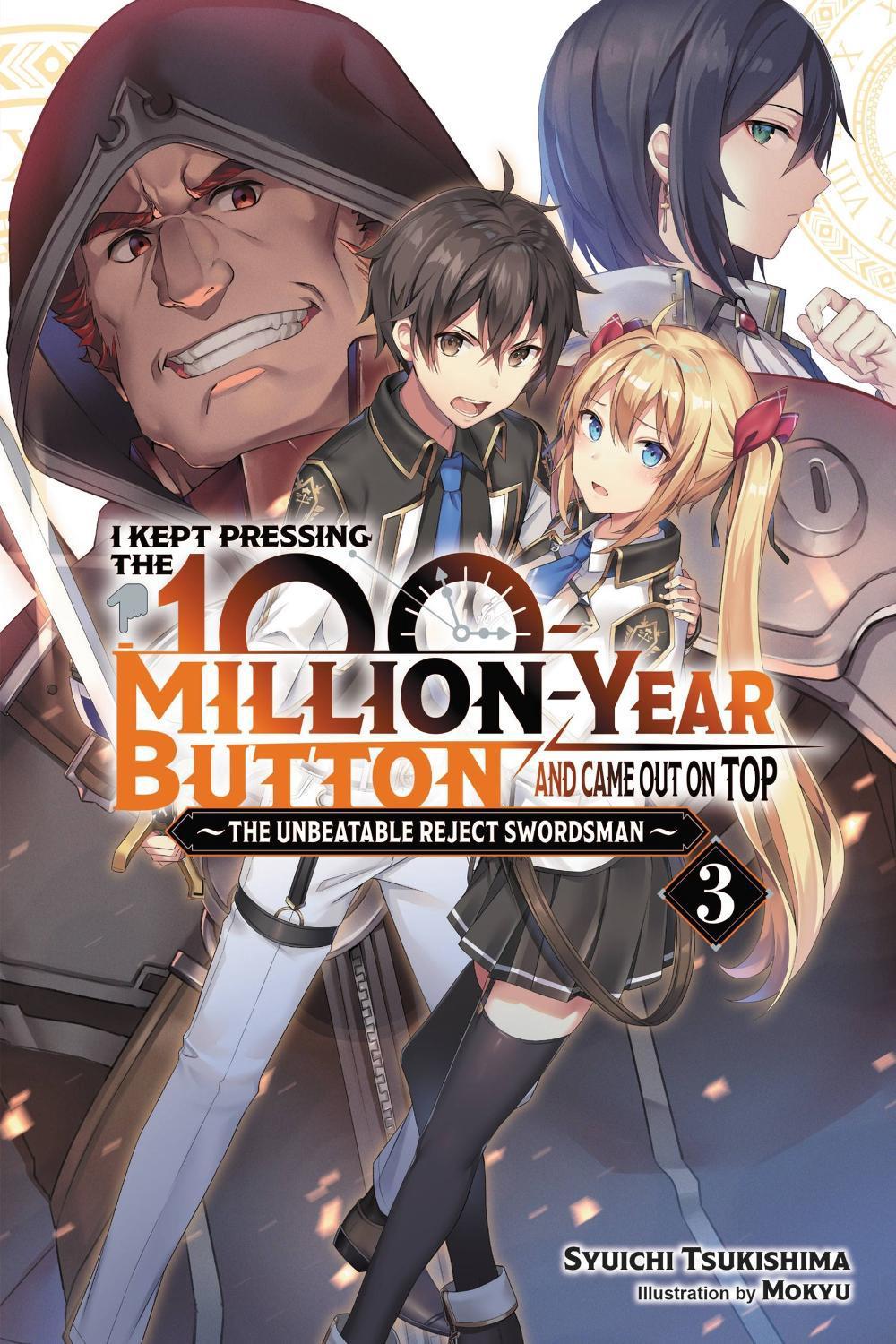 I Kept Pressing the 100-Million-Year Button and Came Out on Top, Vol. 3 (light novel) by Syuichi Tsukishima - ISBN: 9781975322380