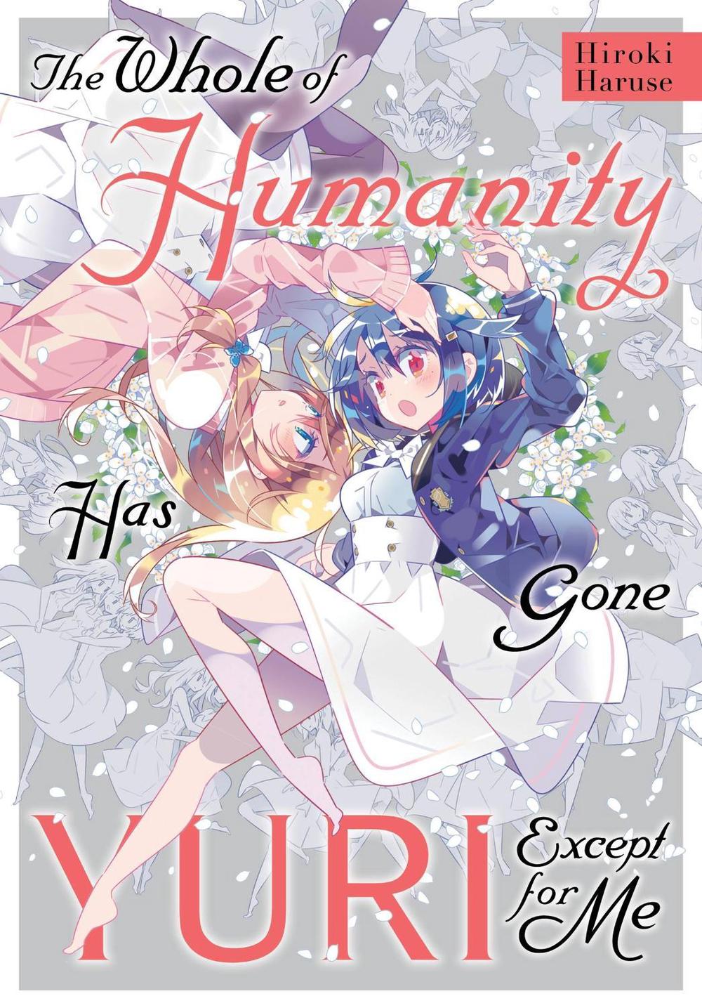 The Whole of Humanity Has Gone Yuri Except for Me by Hiroki Haruse - ISBN: 9781975322489