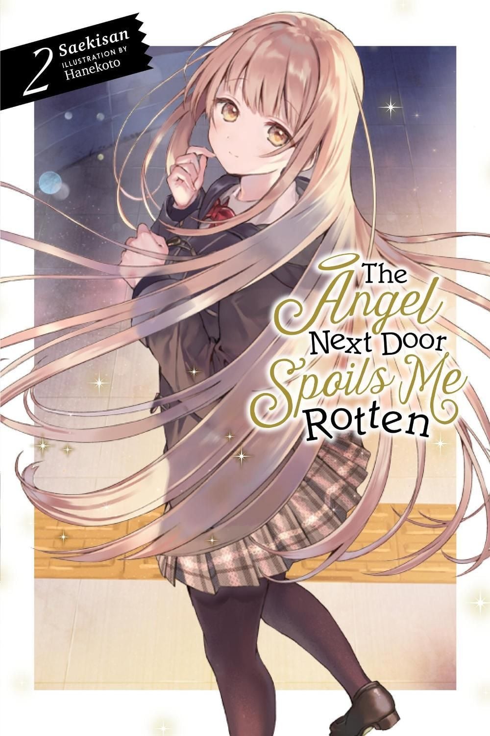 The Angel Next Door Spoils Me Rotten, Vol. 2 (light novel) by Hanekoto Hanekoto - ISBN: 9781975322694