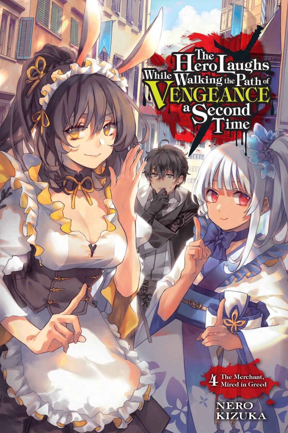 The Hero Laughs While Walking the Path of Vengeance a Second Time, Vol. 4 (light novel) by Humphrey Nero Kizuka - ISBN: 9781975323769
