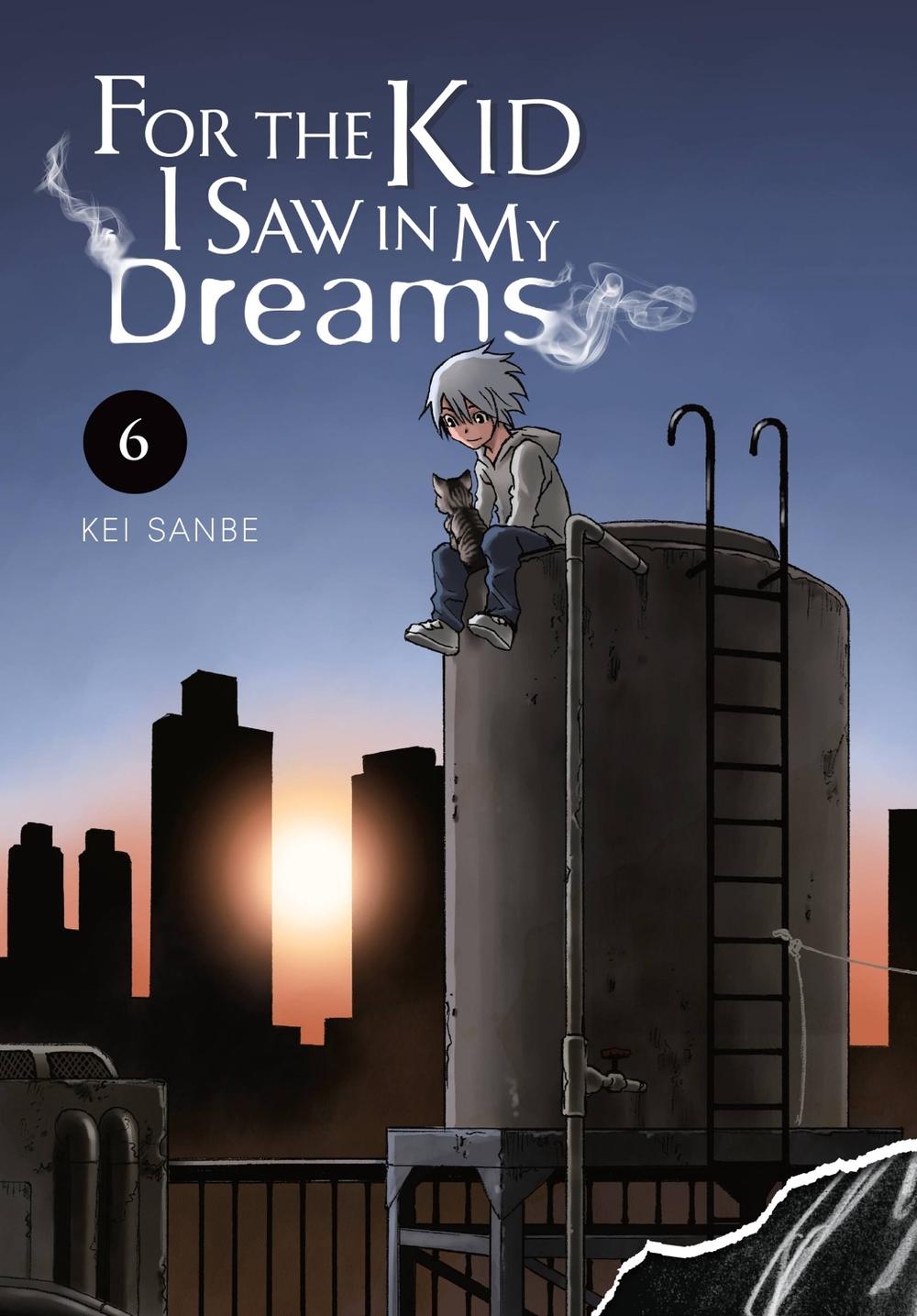 For the Kid I Saw in My Dreams, Vol. 6 by Kei Sanbe - ISBN: 9781975324001
