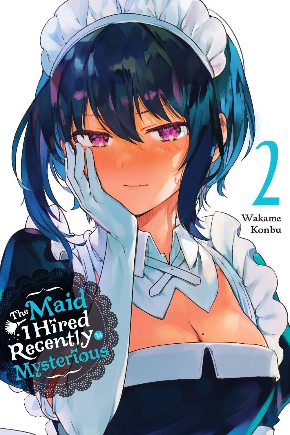The Maid I Hired Recently Is Mysterious, Vol. 2 by Wakame Konbu - ISBN: 9781975324780