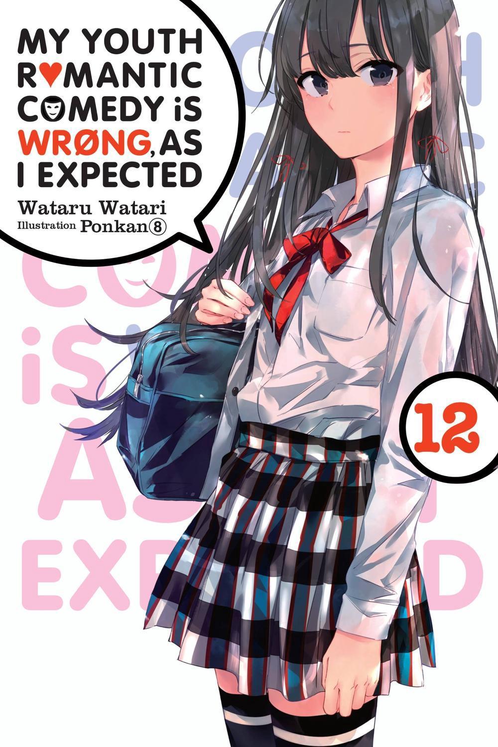 My Youth Romantic Comedy Is Wrong, As I Expected, Vol. 12 (light novel) by Wataru Watari - ISBN: 9781975324995