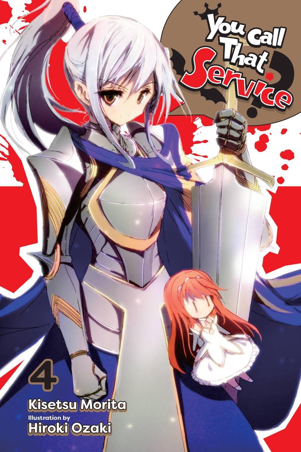 You Call That Service?, Vol. 4 (light novel) by Kisetsu Morita - ISBN: 9781975325046