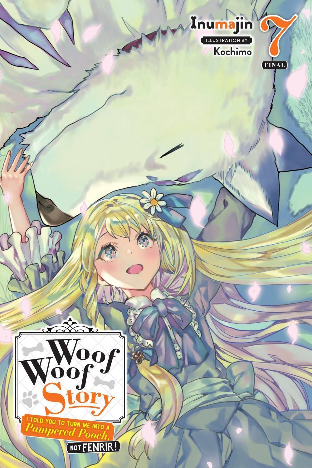 Woof Woof Story: I Told You to Turn Me Into a Pampered Pooch, Not Fenrir!, Vol. 7 (light novel) by Kochimo Inumajin - ISBN: 9781975325374