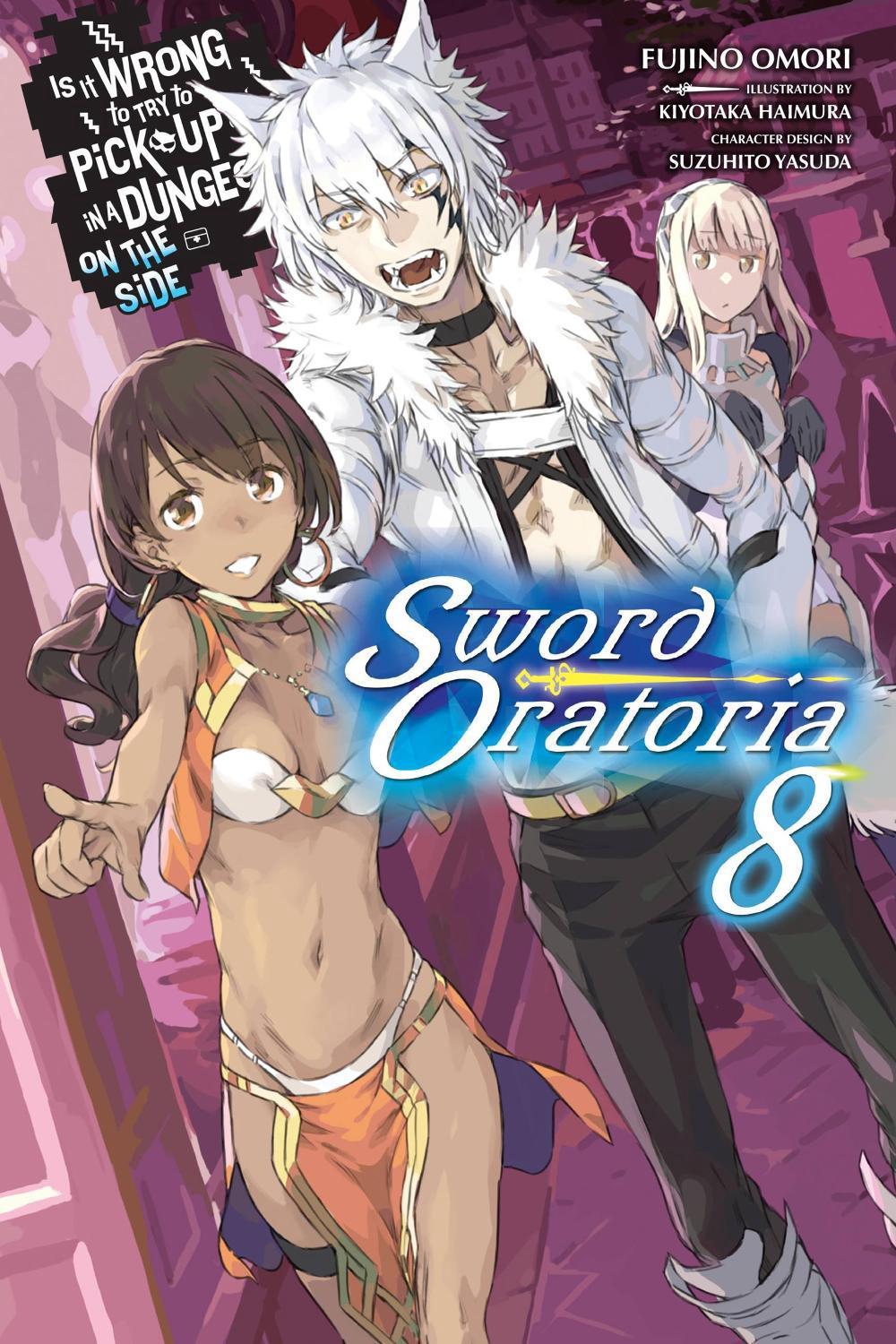 Is It Wrong to Try to Pick Up Girls in a Dungeon? On the Side: Sword Oratoria, Vol. 8 (light novel) by Fujino Omori - ISBN: 9781975327798