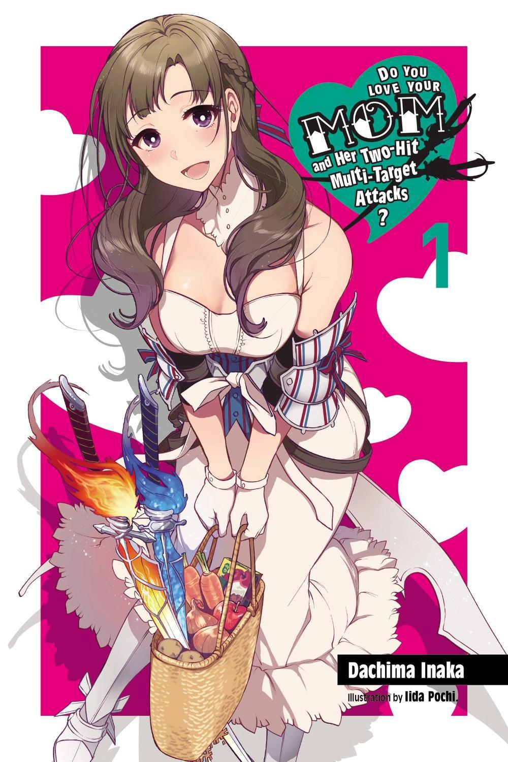 Do You Love Your Mom and Her Two-Hit Multi-Target Attacks?, Vol. 1 (light novel) by Dachima Inaka - ISBN: 9781975328009