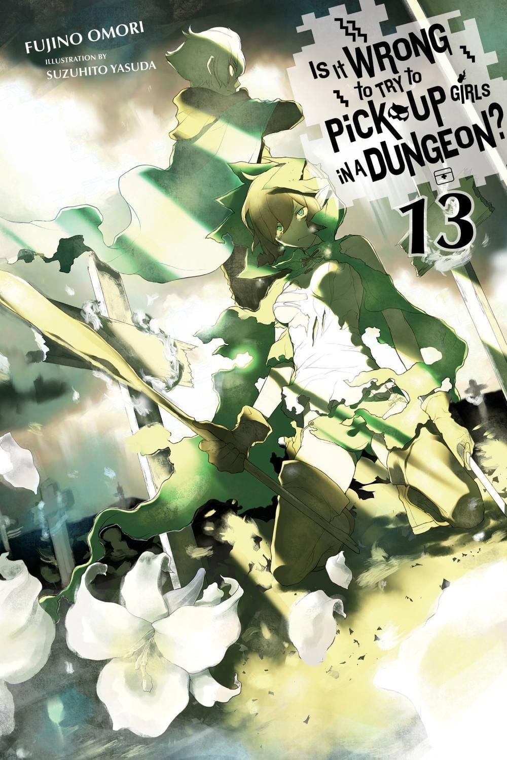 Is It Wrong to Try to Pick Up Girls in a Dungeon?, Vol. 13 (light novel) by Fujino Omori - ISBN: 9781975328191