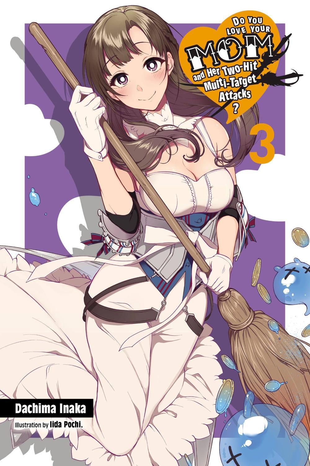 Do You Love Your Mom and Her Two-Hit Multi-Target Attacks?, Vol. 3 (light novel) by Dachima Inaka - ISBN: 9781975328399