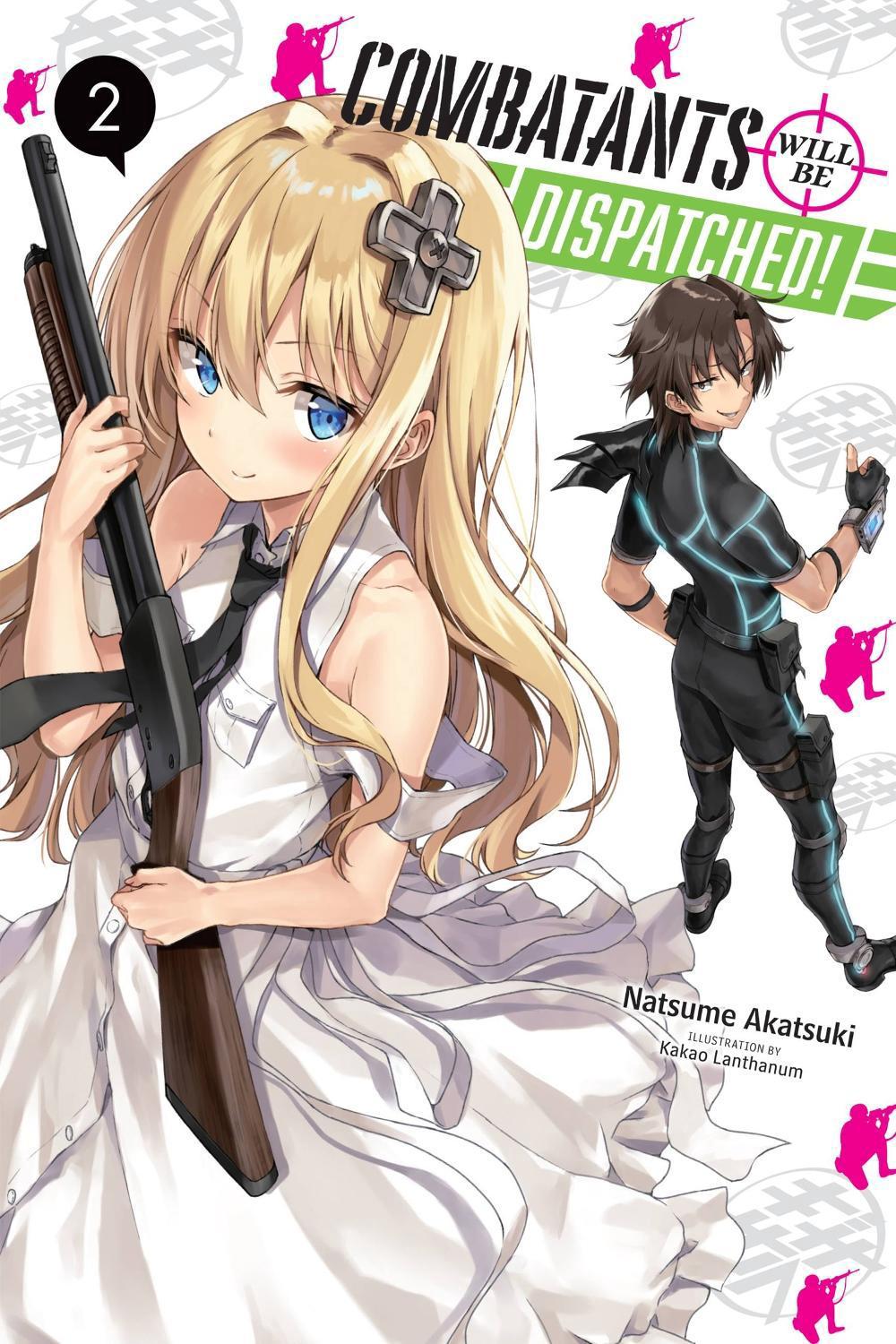 Combatants Will Be Dispatched!, Vol. 2 (light novel) by Natsume Akatsuki - ISBN: 9781975331528