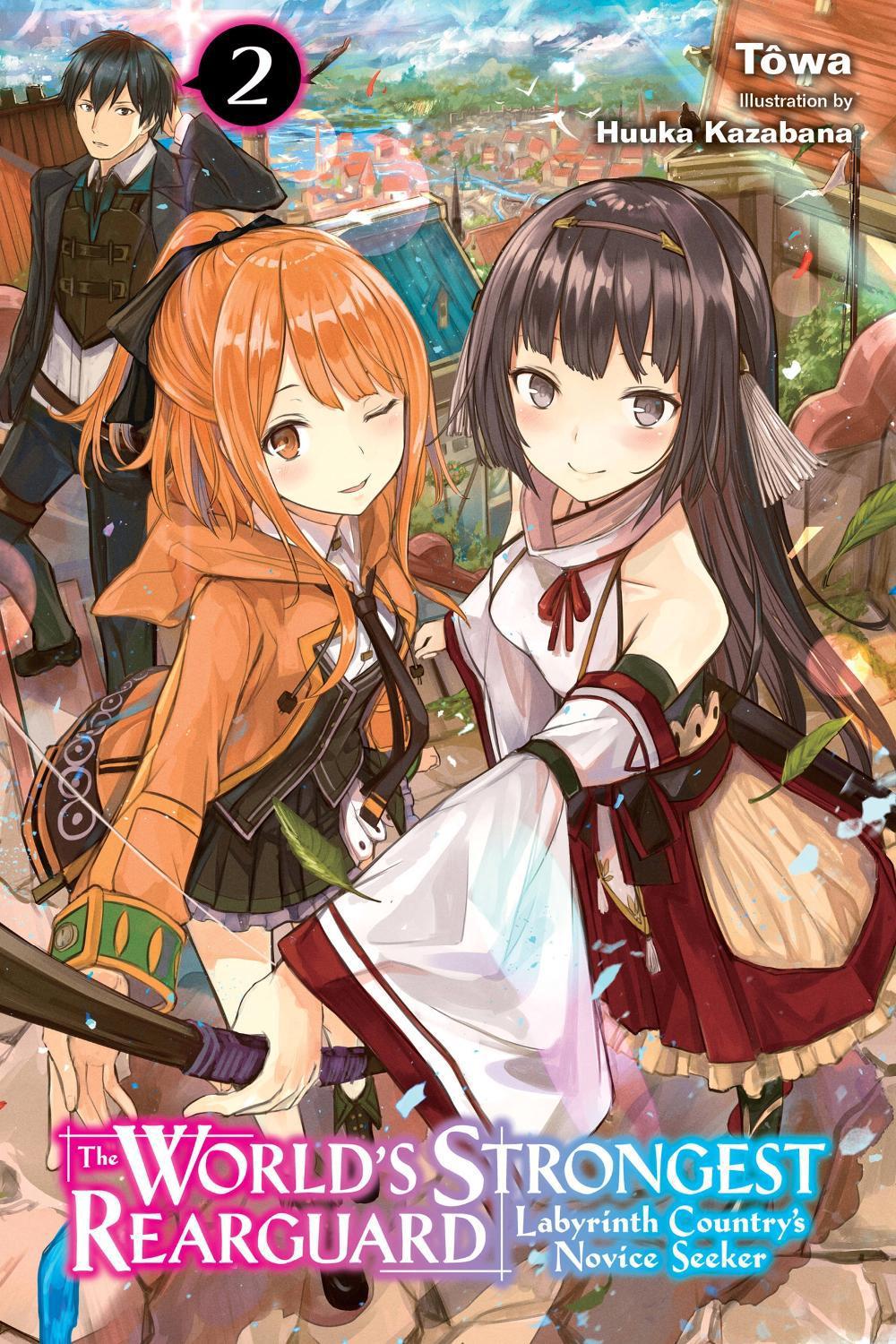 The World's Strongest Rearguard: Labyrinth Country's Novice Seeker, Vol. 2 (light novel) by Huuka Kazabana - ISBN: 9781975331566