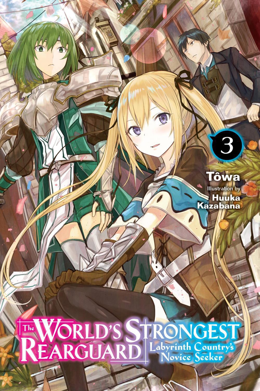 The World's Strongest Rearguard: Labyrinth Country's Novice Seeker, Vol. 3 (light novel) by Huuka Kazabana - ISBN: 9781975331580