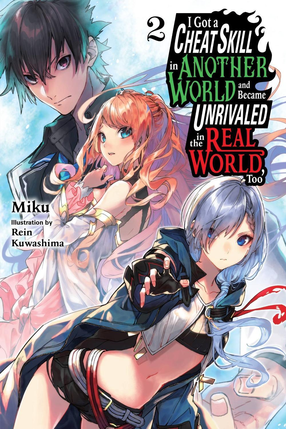 I Got a Cheat Skill in Another World and Became Unrivaled in the Real World, Too, Vol. 2 (light novel) by Rein Kuwashima - ISBN: 9781975333959