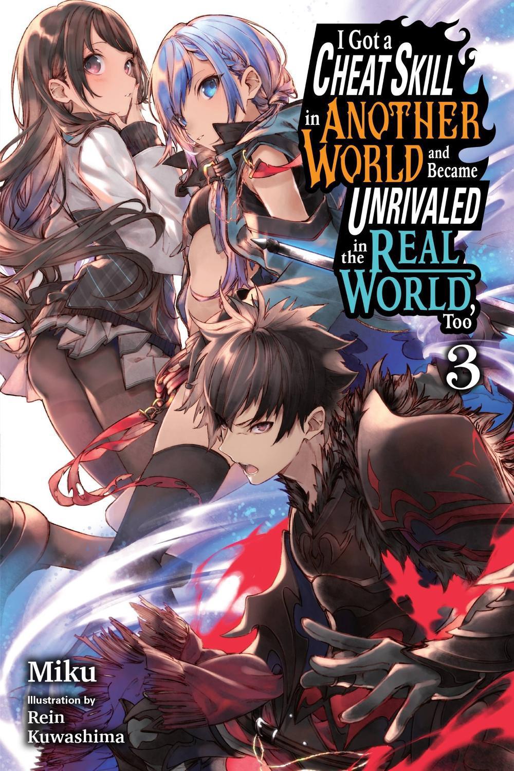 I Got a Cheat Skill in Another World and Became Unrivaled in the Real World, Too, Vol. 3 (light novel) by Rein Kuwashima - ISBN: 9781975333973