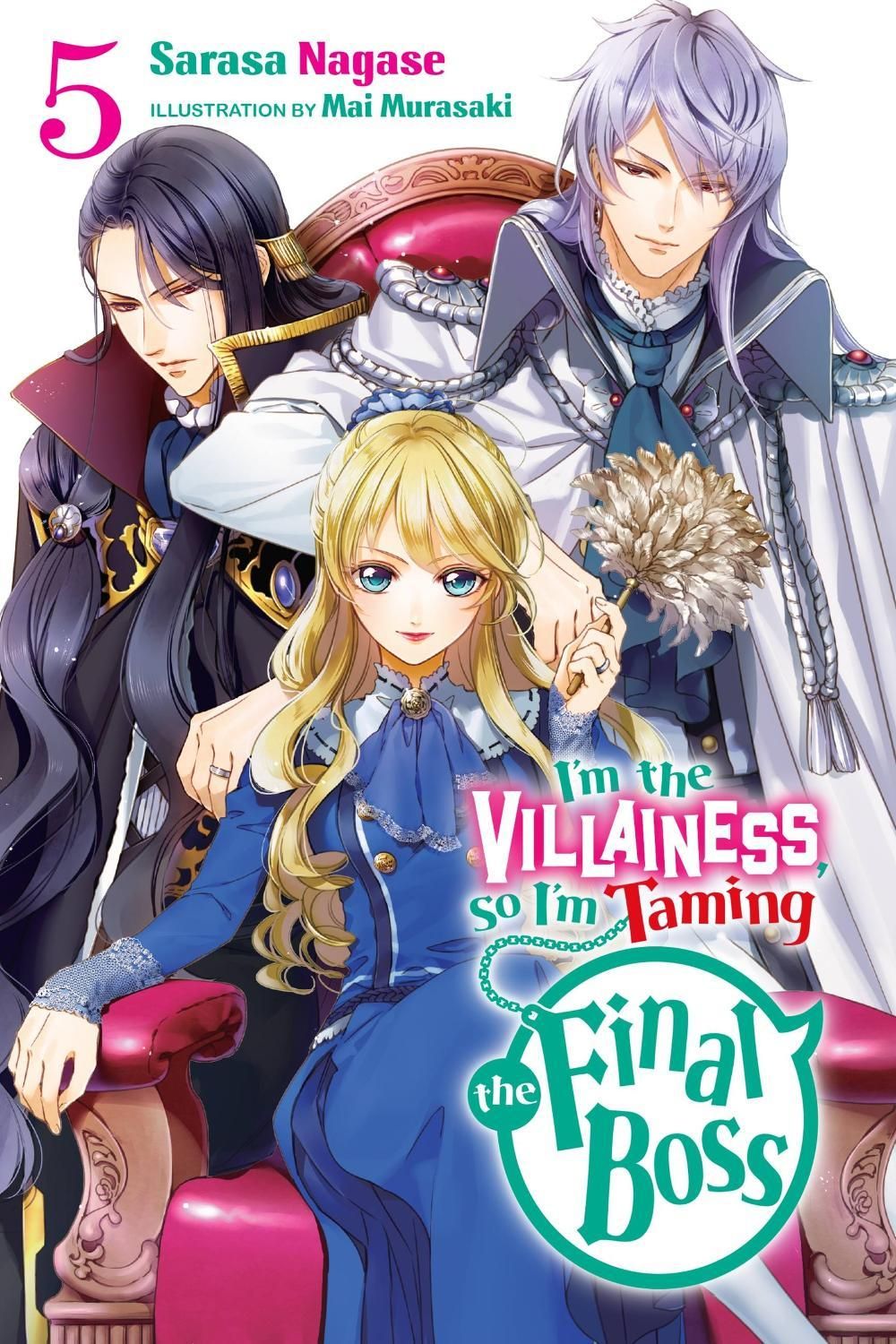 I'm the Villainess, So I'm Taming the Final Boss, Vol. 5 (light novel) by Sarasa Nagase - ISBN: 9781975334130