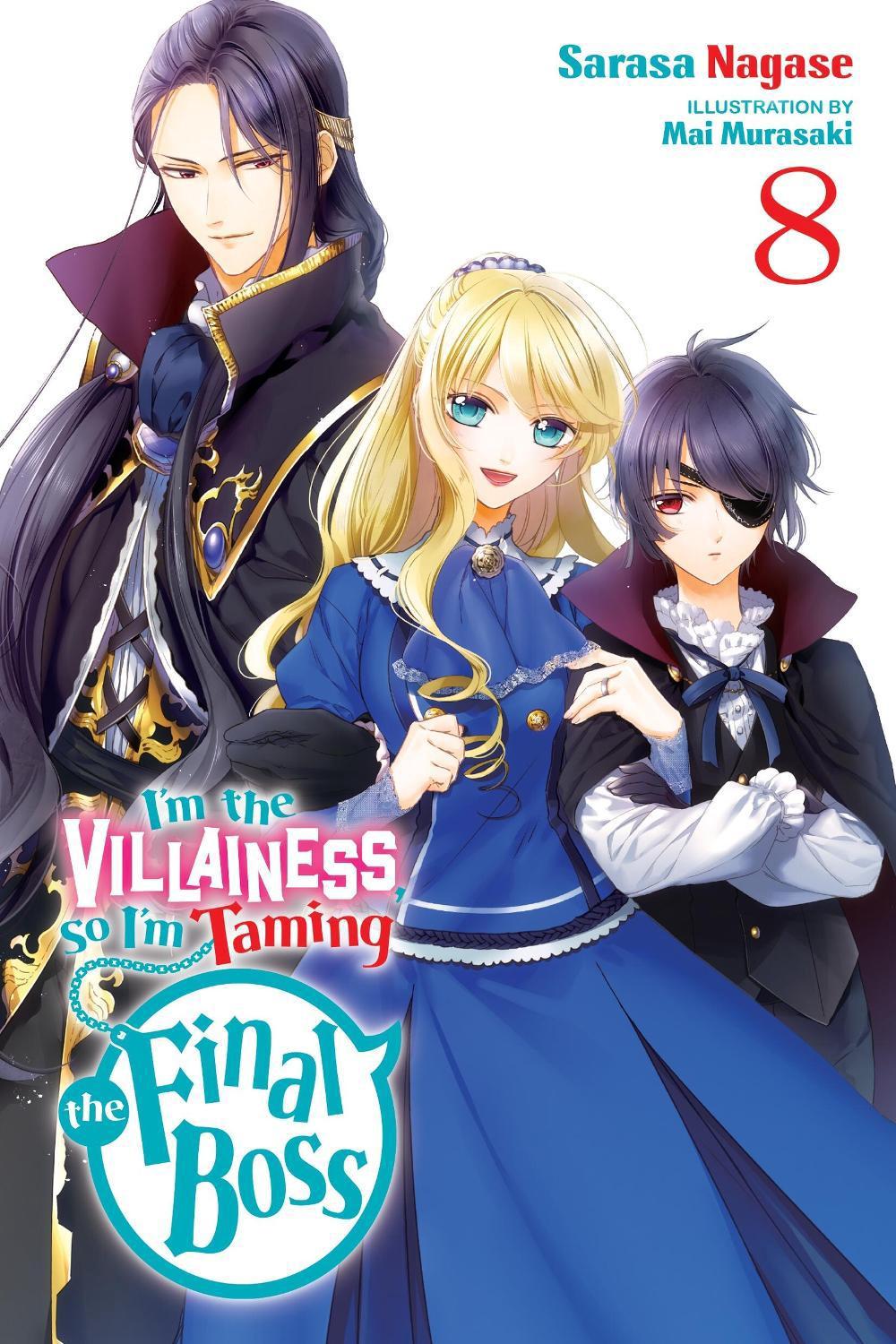 I'm the Villainess, So I'm Taming the Final Boss, Vol. 8 (light novel) by Sarasa Nagase - ISBN: 9781975334192