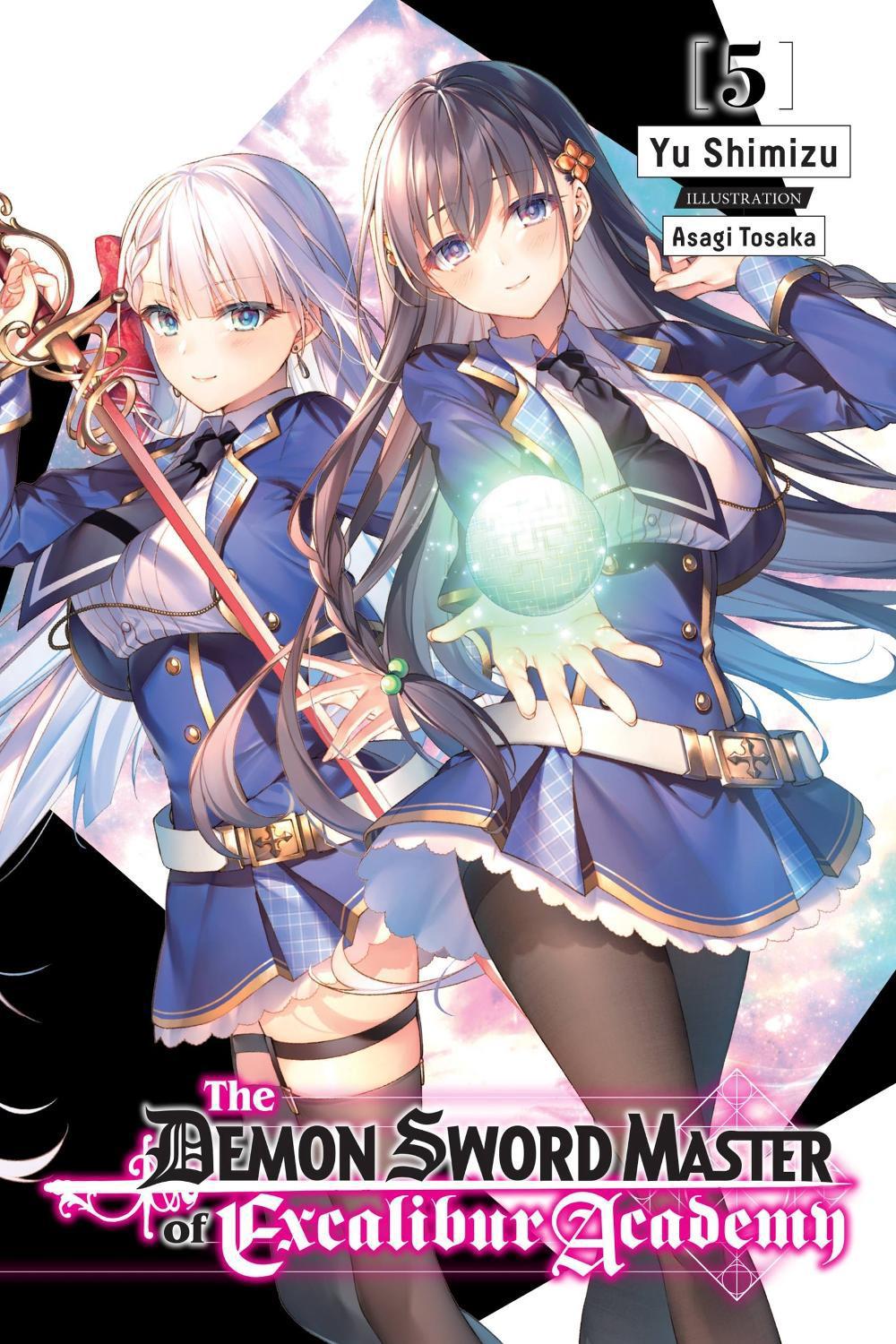 The Demon Sword Master of Excalibur Academy, Vol. 5 (light novel) by Asagi Tohsaka - ISBN: 9781975335427
