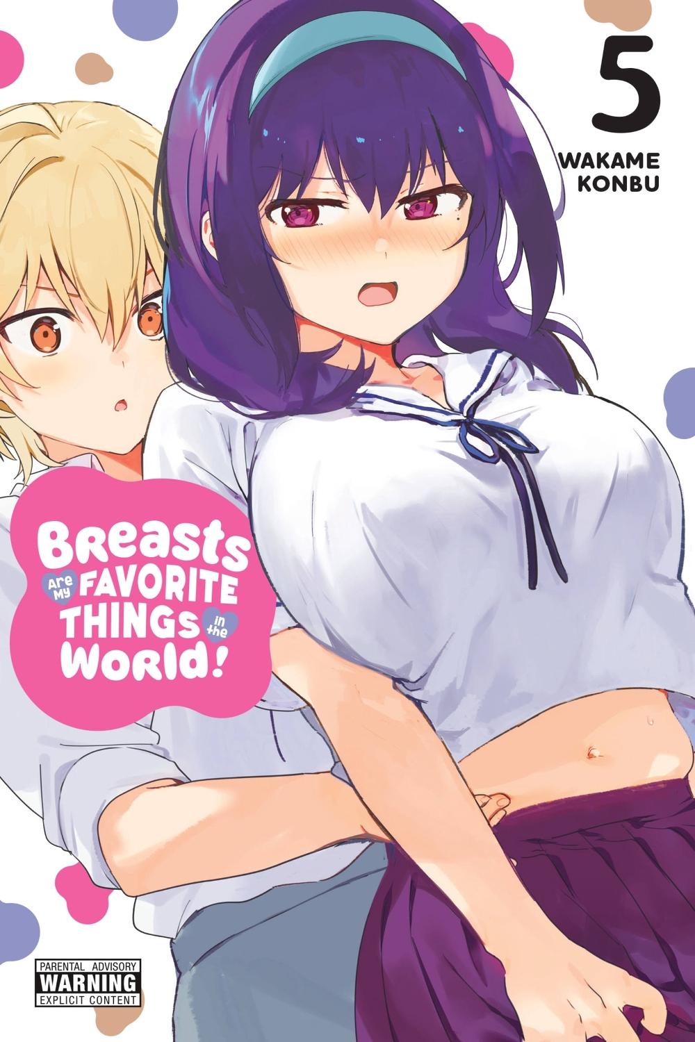 Breasts Are My Favorite Things in the World!, Vol. 5 by Wakame Konbu - ISBN: 9781975336257