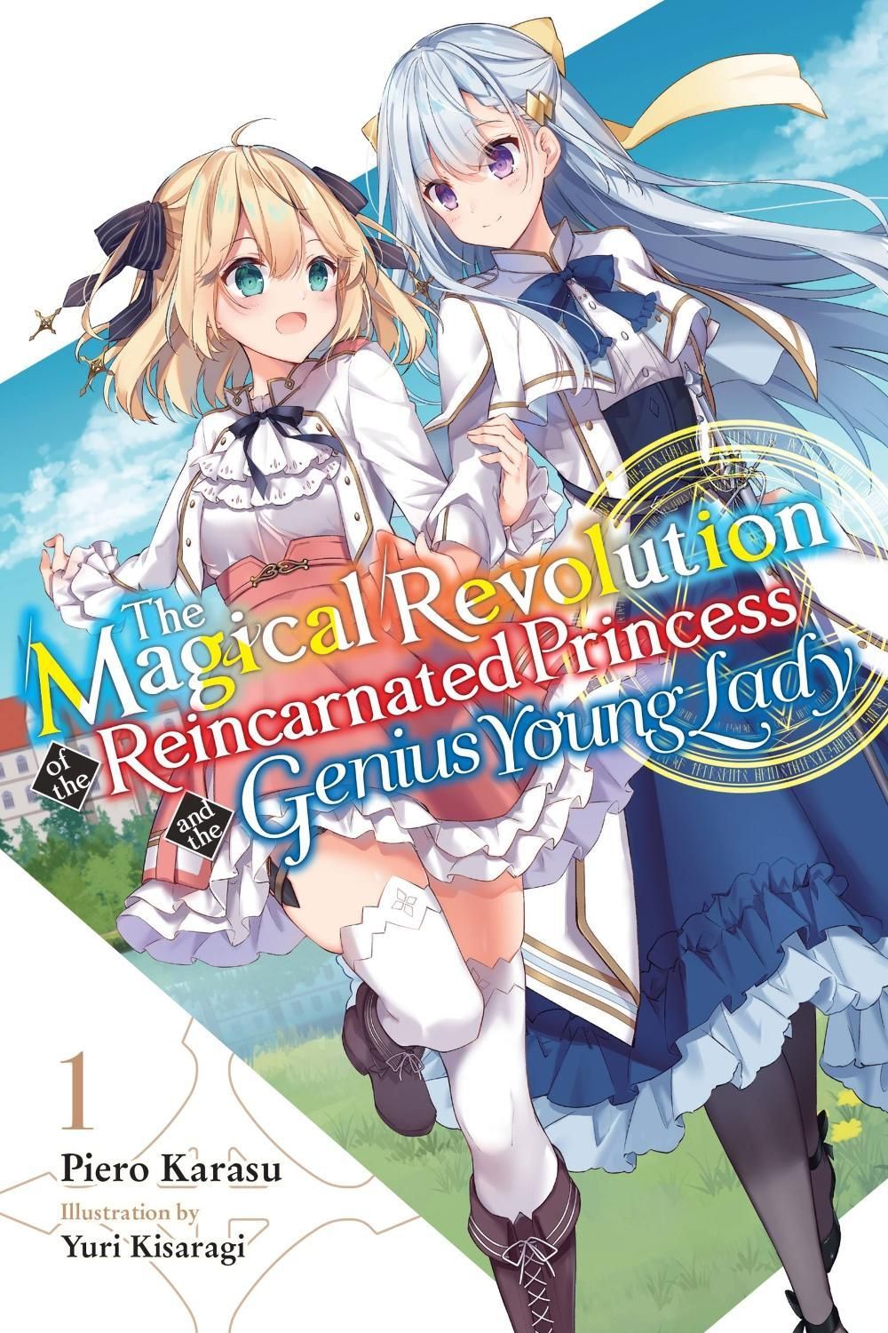 The Magical Revolution of the Reincarnated Princess and the Genius Young Lady, Vol. 1 (novel) by Piero Karasu - ISBN: 9781975337803