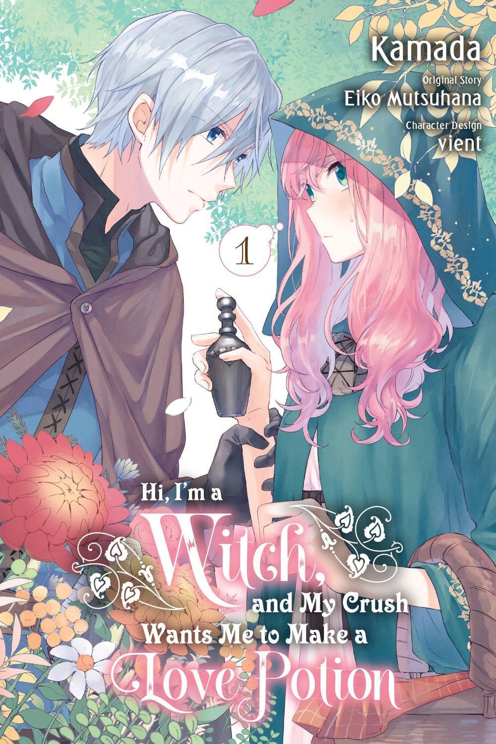 Hi, I'm a Witch, and My Crush Wants Me to Make a Love Potion, Vol. 1 by Eiko Mutsuhana - ISBN: 9781975338640