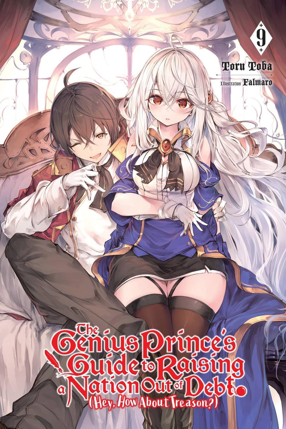 The Genius Prince's Guide to Raising a Nation Out of Debt (Hey, How About Treason?), Vol. 9 (light novel) by Toru Toba - ISBN: 9781975339111