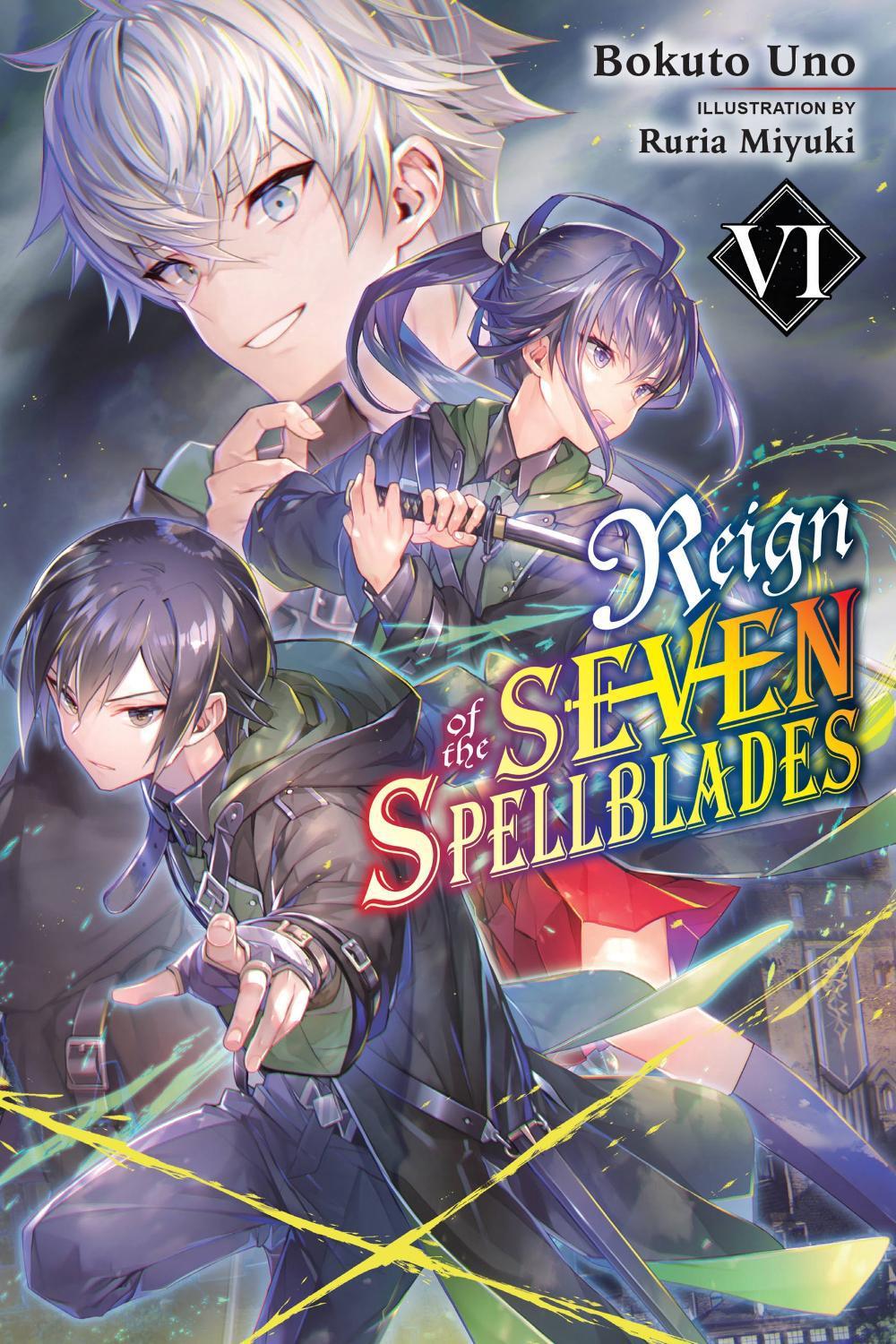 Reign of the Seven Spellblades, Vol. 6 (light novel) by Bokuto Uno - ISBN: 9781975339715