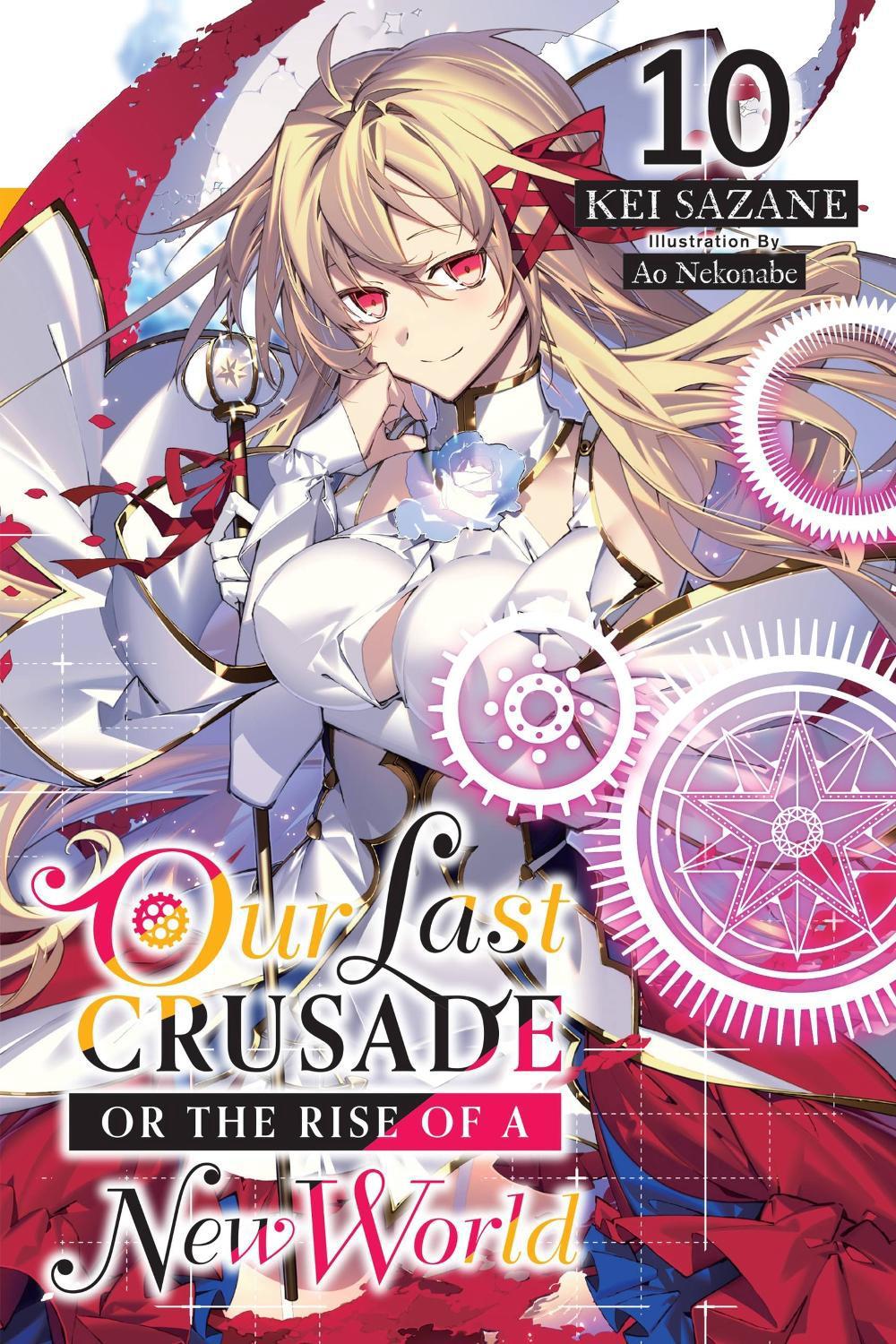 Our Last Crusade or the Rise of a New World, Vol. 10 (light novel) by Kei Sazane - ISBN: 9781975343064