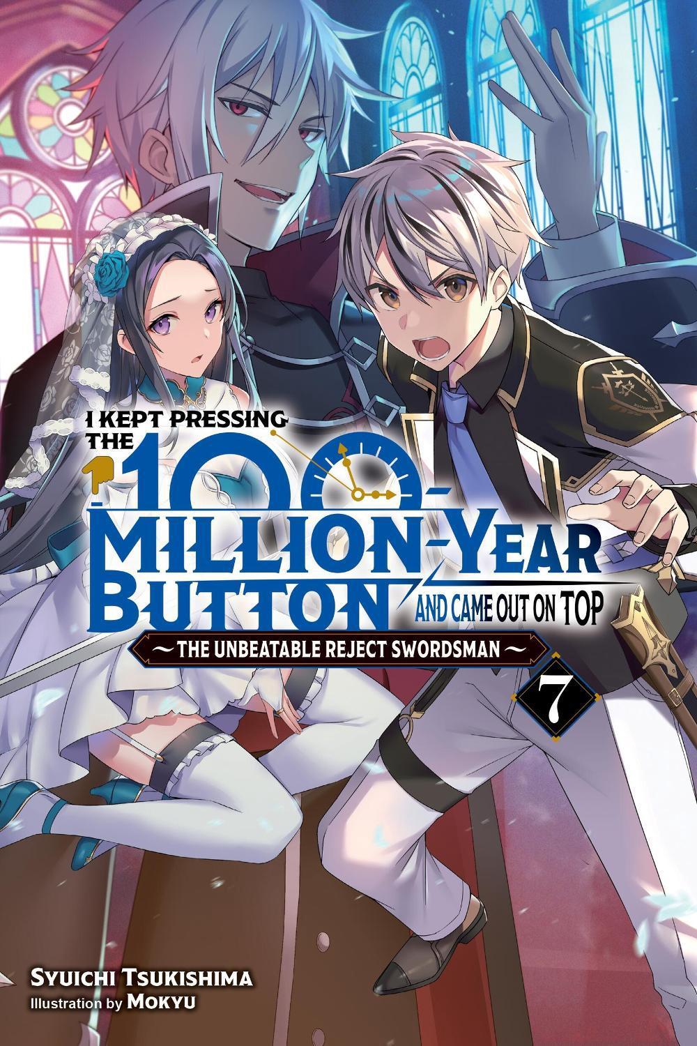 I Kept Pressing the 100-Million-Year Button and Came Out on Top, Vol. 7 (light novel) by Syuichi Tsukishima - ISBN: 9781975343224