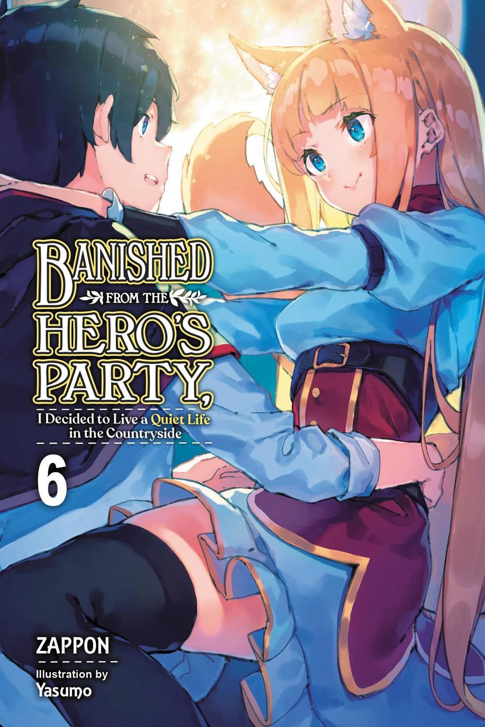 Banished from the Hero's Party, I Decided to Live a Quiet Life in the Countryside, Vol. 6 (light novel) by Dale DeLucia - ISBN: 9781975343248