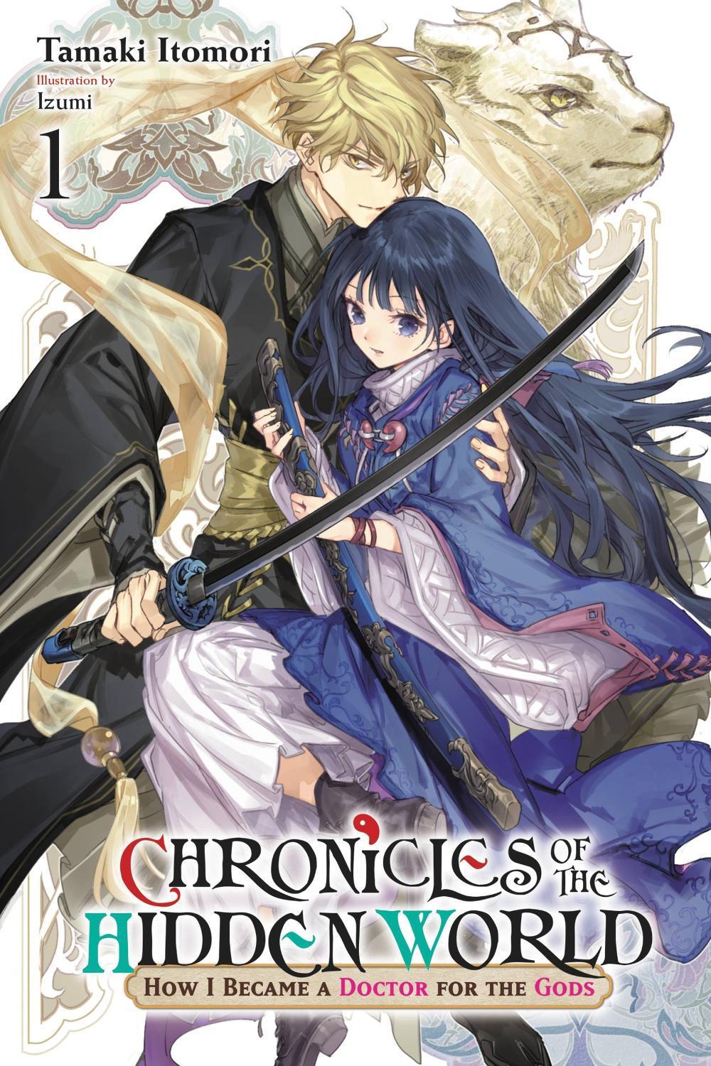 Chronicles of the Hidden World: How I Became a Doctor for the Gods, Vol. 1 (light novel) by Tamaki Itomori - ISBN: 9781975344078