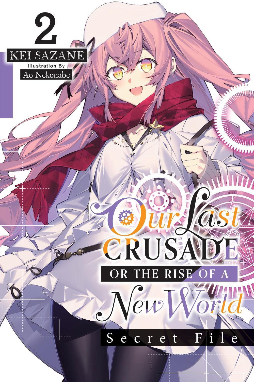 Our Last Crusade or the Rise of a New World: Secret File, Vol. 2 (light novel) by Kei Sazane - ISBN: 9781975344313