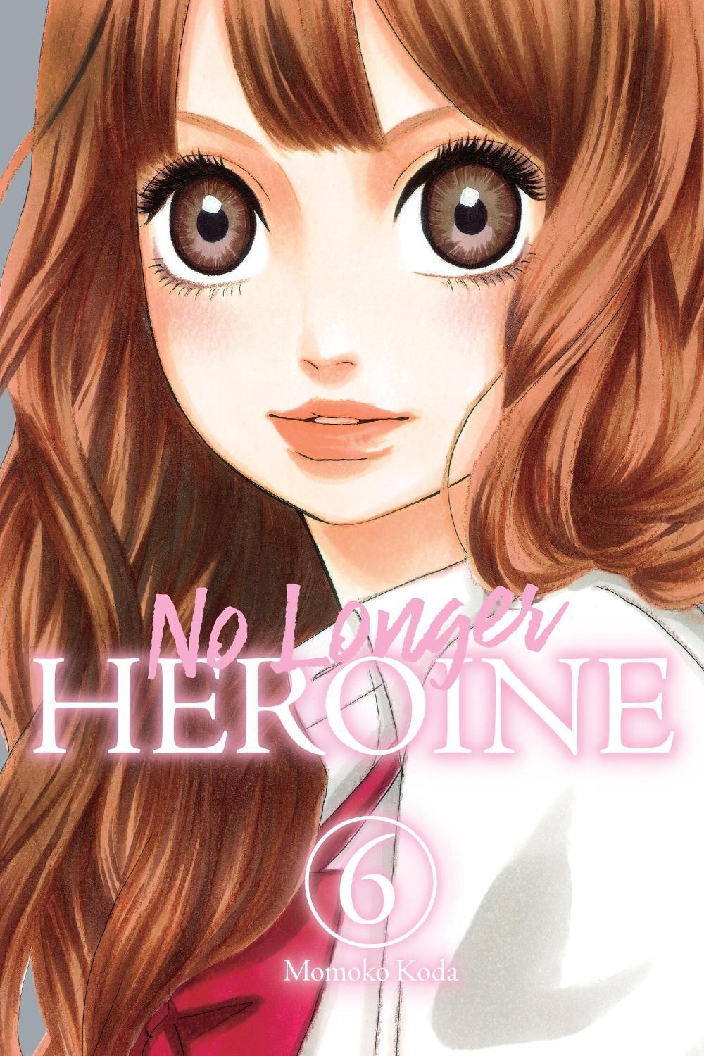 No Longer Heroine, Vol. 6 by Momoko Koda - ISBN: 9781975346584