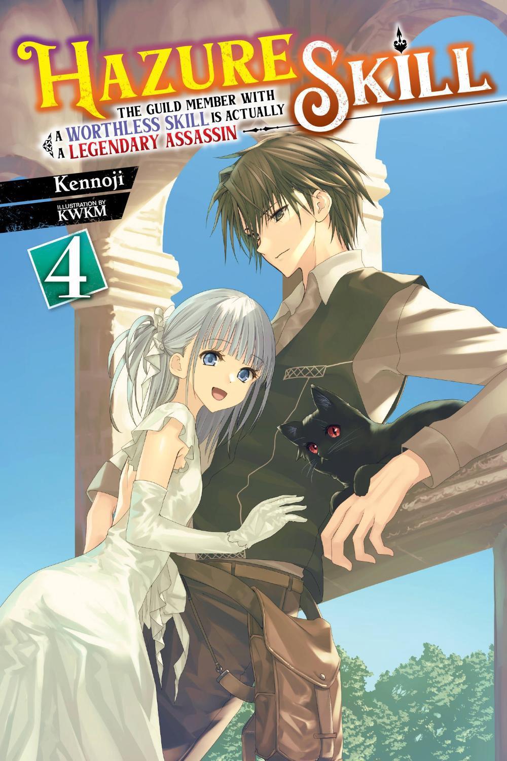 Hazure Skill: The Guild Member with a Worthless Skill Is Actually a Legendary Assassin, Vol. 4 (light novel) by KWKM - ISBN: 9781975347994