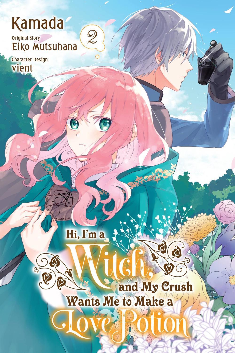 Hi, I'm a Witch, and My Crush Wants Me to Make a Love Potion, Vol. 2 by Alethea Nibley - ISBN: 9781975348038
